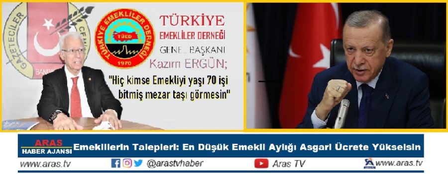 Emeklilerin Talepleri: En Düşük Emekli Aylığı Asgari Ücrete Yükselsin