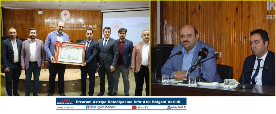 Erzurum Aziziye Belediyesine Sıfır Atık Belgesi Verildi