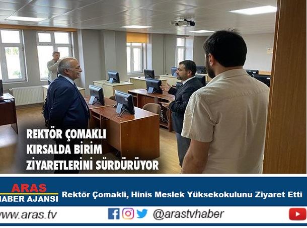 Rektör Çomaklı, Hınıs Meslek Yüksekokulunu ziyaret etti