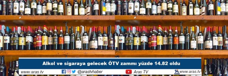 Alkol ve sigaraya gelecek ÖTV zammı yüzde 14.82 oldu