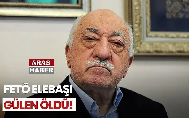 FETÖ ELEBAŞI GÜLEN, ÖLDÜ KAVGASI