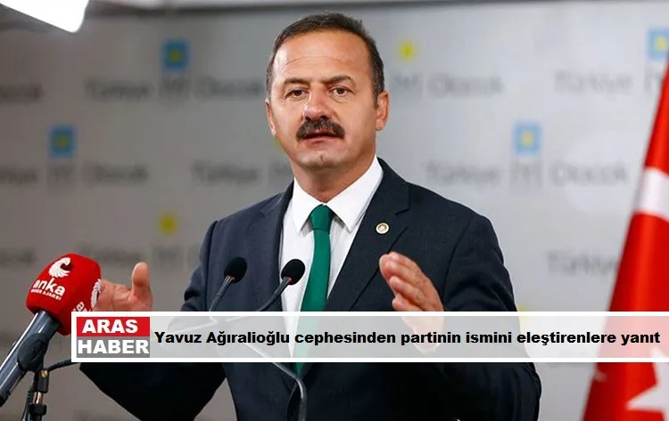 Yavuz Ağıralioğlu cephesinden partinin ismini eleştirenlere yanıt