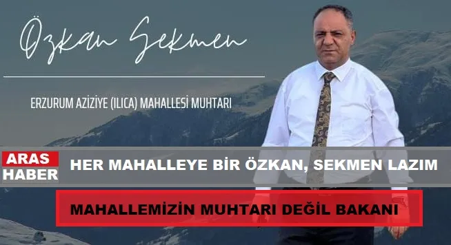 HER MAHALLEYE BİR ÖZKAN SEKMEN LAZIM