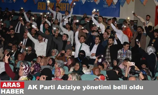 AK Parti Erzurum Aziziye İlçe yönetimi belli oldu