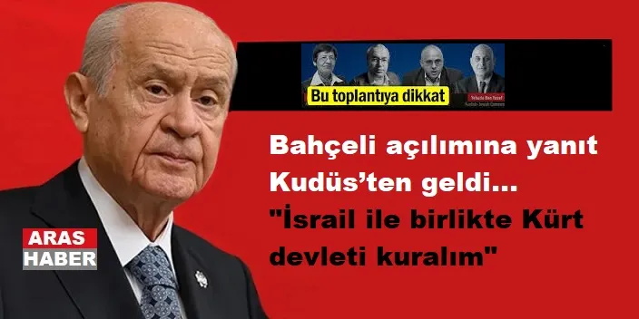 Bahçeli açılımına yanıt Kudüs’ten geldi...