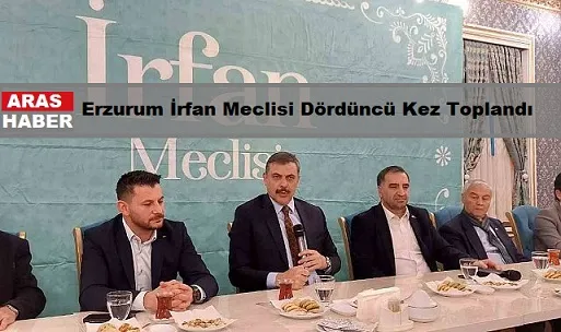 Erzurum İrfan Meclisi Dördüncü Kez Toplandı