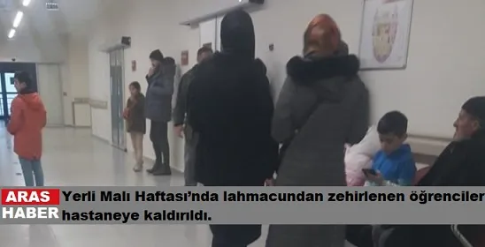 YEDİKLERİ LAHMACUN YÜZÜNDEN HASTANELİK OLDULAR