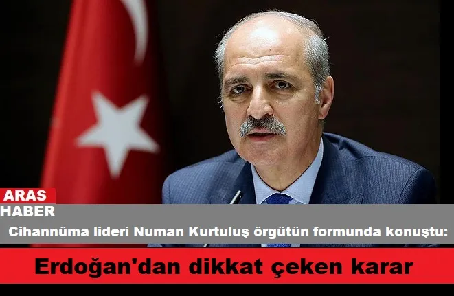 Cihannüma lideri Numan Kurtuluş örgütün formunda konuştu: 