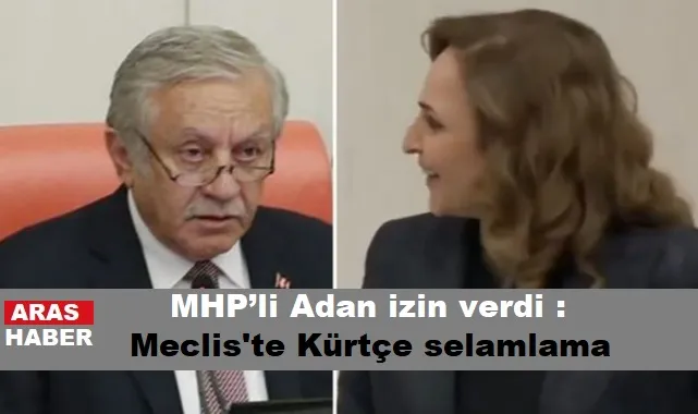 MHP’li Adan izin verdi : Meclis