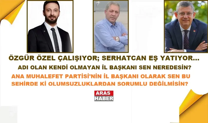 ÖZGÜR ÖZEL ÇALIŞIYOR; SERHATCAN EŞ YATIYOR