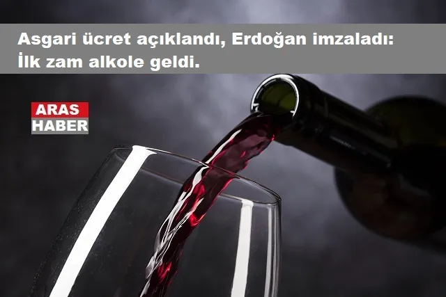 Asgari ücret açıklandı, Erdoğan imzaladı: İlk zam alkole geldi.