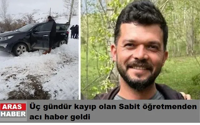 Üç gündür kayıp olan Sabit öğretmenden acı haber geldi