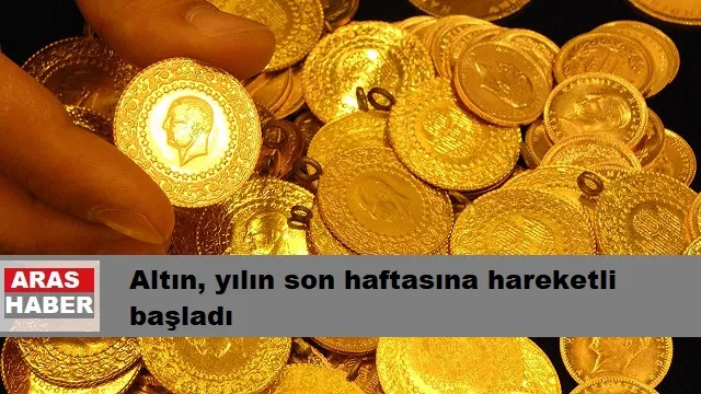 Altın, yılın son haftasına hareketli başladı