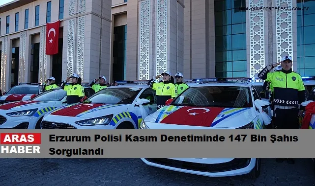Erzurum Polisi Kasım Denetiminde 147 Bin Şahıs Sorgulandı