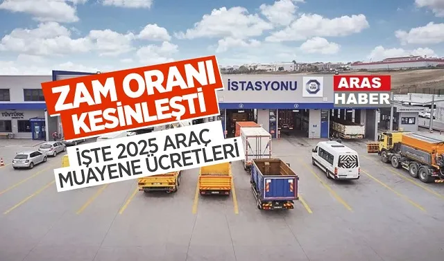 2025 Araç Muayene Ücretlerine Rekor Zam