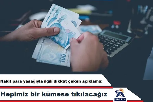 Nakit para yasağıyla ilgili dikkat çeken açıklama: