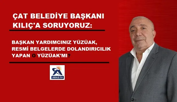 ÇAT BELEDİYE BAŞKANI KILIÇ