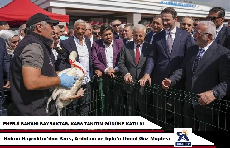 ENERJİ BAKANI BAYRAKTAR KARS TANITIM GÜNLERİNE KATILDI.