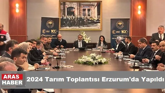 2024 Tarım Toplantısı Erzurum
