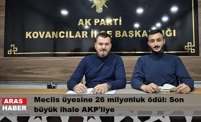 Meclis üyesine 26 milyonluk ödül: Son büyük ihale AKP