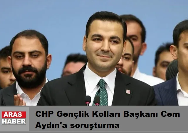 CHP Gençlik Kolları Başkanı Cem Aydın