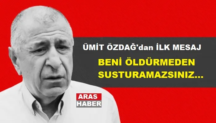 Özdağ: Beni öldürmeden susturamazsınız!