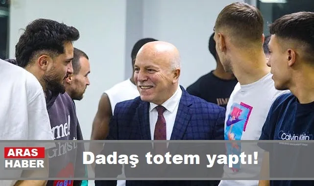 Dadaş totem yaptı!