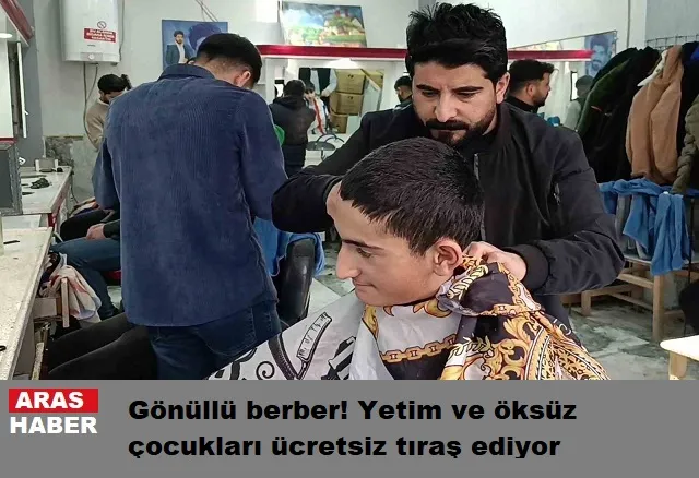 Gönüllü berber! Yetim ve öksüz çocukları ücretsiz tıraş ediyor