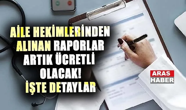 Aile hekimlerinden rapor almak için artık ücret ödeyeceksiniz