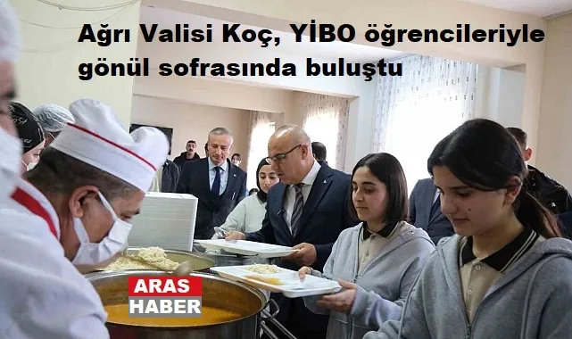 Ağrı Valisi Koç, YİBO öğrencileriyle gönül sofrasında buluştu