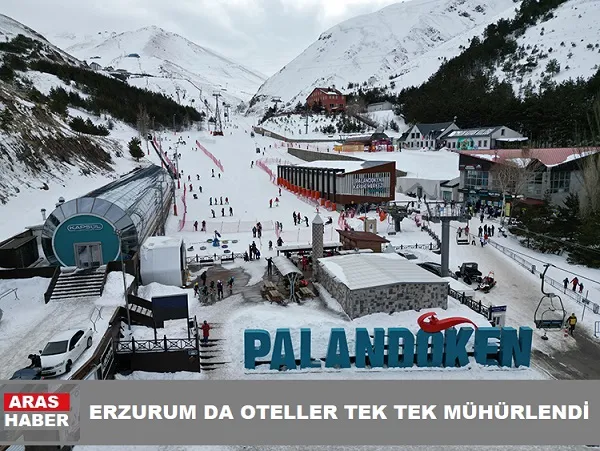 ERZURUM DA OTELLER TEK TEK MÜHÜRLENDİ