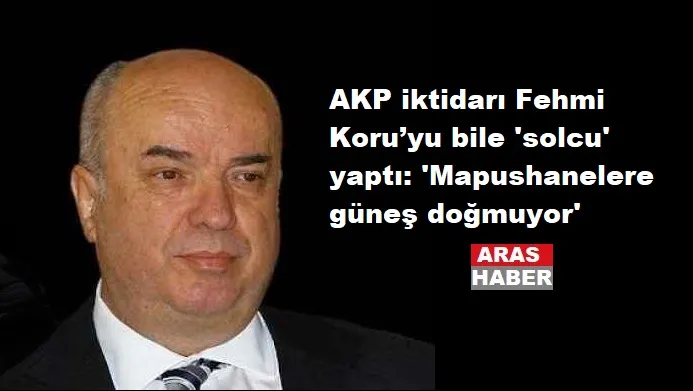 AKP iktidarı Fehmi Koru’yu bile 