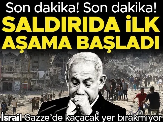 Son dakika... İsrail: Gazze saldırılarında ilk aşama başladı